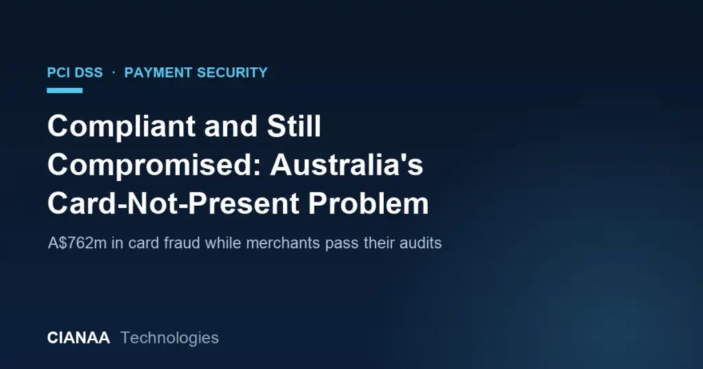 Compliant but Compromised: Why PCI Compliance Isn’t Stopping Australian Card Fraud