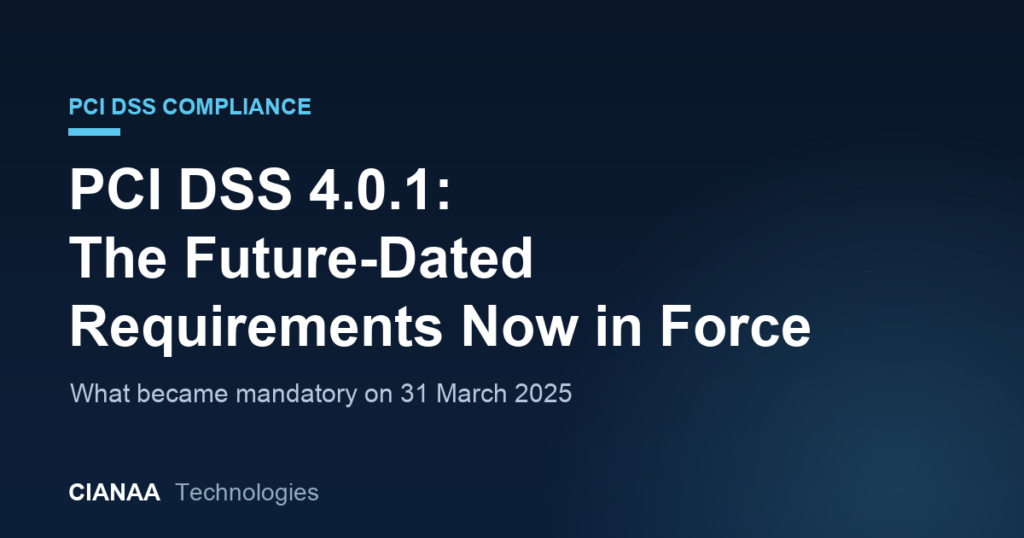 PCI DSS 4.0.1: The Future-Dated Requirements Now in Force