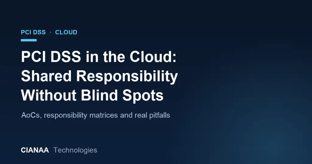 PCI DSS in the Cloud: Shared Responsibility Without the Blind Spots