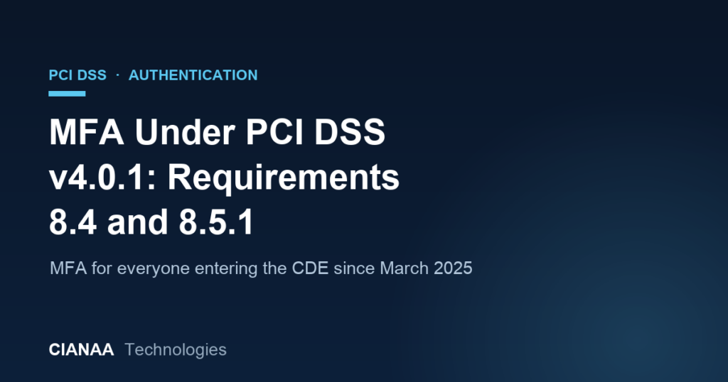 MFA Under PCI DSS v4.0.1: Requirements 8.4.1, 8.4.2, 8.4.3 and 8.5.1 Explained