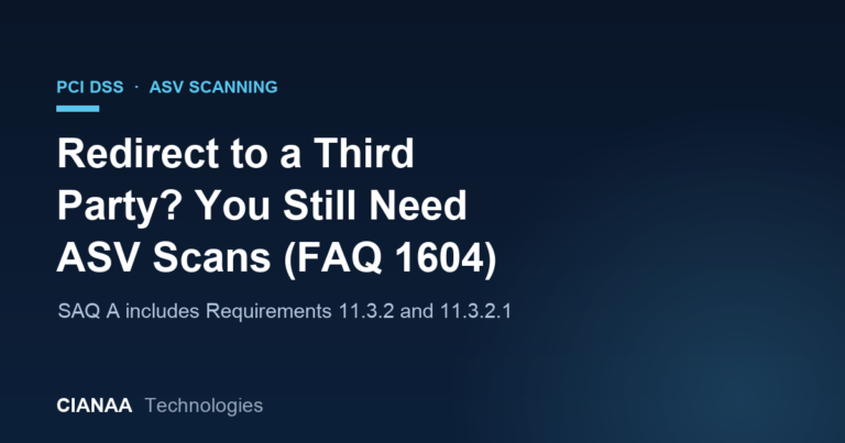 Redirect to a Third Party? You Still Need ASV Scans: PCI SSC FAQ 1604 Explained