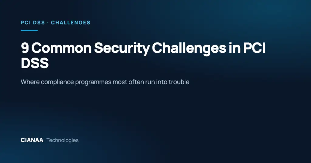 9 Common Cyber Security Challenges in Achieving PCI DSS Compliance